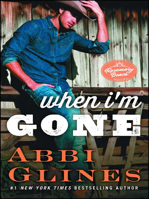Title details for When I'm Gone by Abbi Glines - Available
